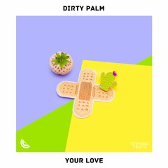 Dirty Palm - Your Love