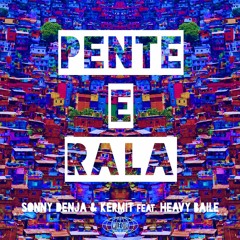 Sonny Denja & Kermit feat. Heavy Baile - Pente e Rala (Original Mix)