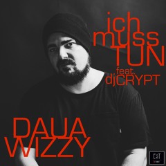 Daua - Ich Muss Tun feat. DJ Crypt (HIGH QUALITY)