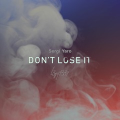 L3GiT (ft. Sergi Yaro) - Don't Lose It