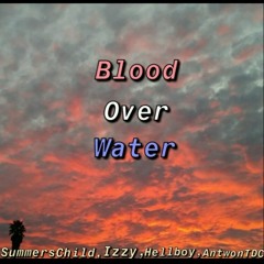 Blood Over Water Ft Hell Boy, Izzy Prod. Mxrio