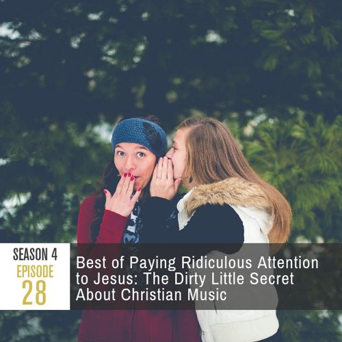 Season 4 Episode 28 - Best of PRATJ: The Dirty Little Secret About Christian Music
