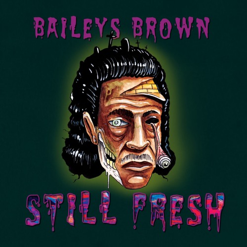STILL FRESH - Baileys Brown