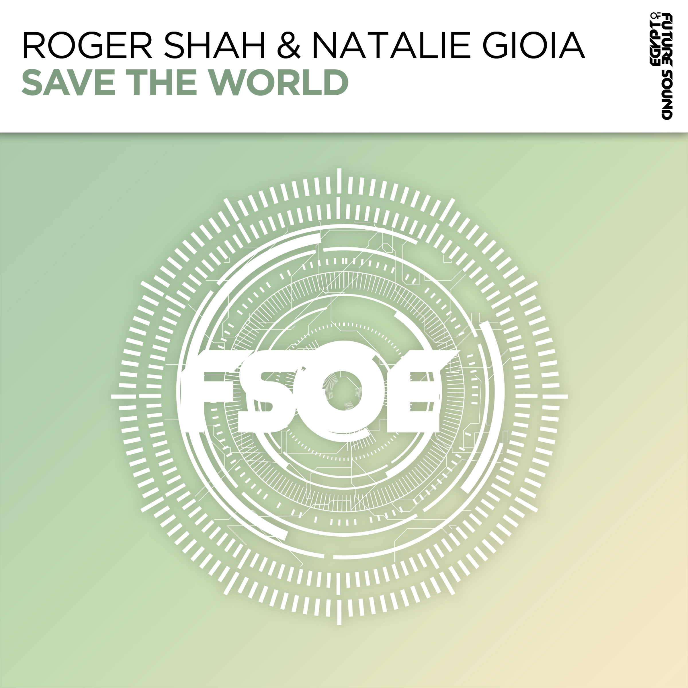 Roger Shah & Natalie Gioia – Save The World [FSOE]