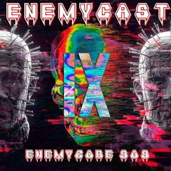 Enemycast #9