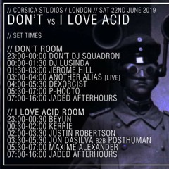 Live Set @ Dont vs I Love Acid June 2019