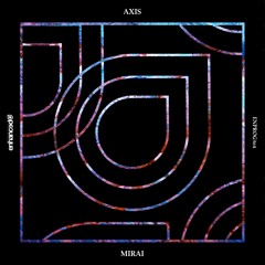 Axis - Mirai [OUT NOW]