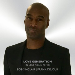 Love Generation (FD In Love Again Remix)  -  Bob Sinclair ft Ron Carroll(Radio)