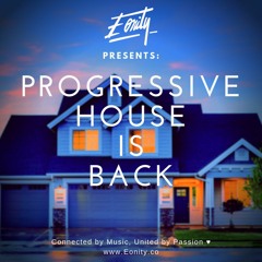Progressive House is Back // by Eonity ♫