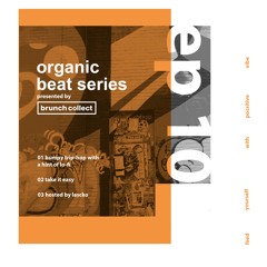 Organic beat series hosted by Lascko - Ep:10