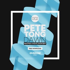 Pete Tong - Dawn (Nautica X BlacJack Edit)