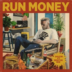 Shuzin ft. Mentor Irie - Run Money