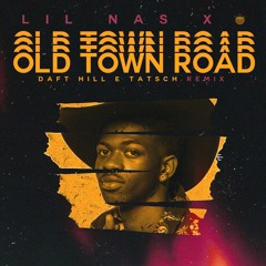 Lil Nas X - Old Town Road Ft. Billy Ray Cyrus (Daft Hill & Tatsch Remix)