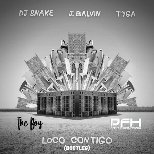 DJ Snake, J. Balvin, Tyga - Loco Contigo (The Tech Boy X Fabian Hernandez DFH )