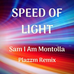 Speed Of Light ( Plazzm Remix )