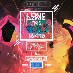 GOT THE KEY 006 - LEAVE THE WORLD BEHIND - SJT PROJECT & JT PROJECT