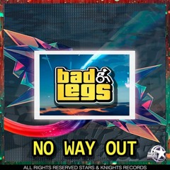 Bad Legs - No way out EP OUT NOW STARS KNIGHTS RECORDS !!!!