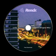 FREE DOWNLOAD: U-FO - Cheers (Original Mix)