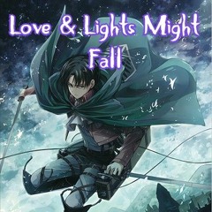 Love and Lights Might Fall [[Mashup]]