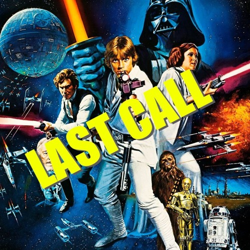 Stream episode Star Wars A New Hope The Last Call Podcast by