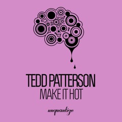 Tedd Patterson_Make It Hot_Original Mix