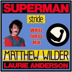 Laurie Anderson vs. Matthew Wilder - Superman Stride (WhiLLThriLLMiX)