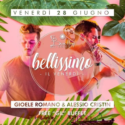 Bellissimo @Bellini w/ Alessio Cristin & Gioele Romano 28.06