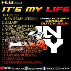 ITS MY LIFE JUNGLE DUTCH REMIX 2019 - [VANBOY Ft. AYINBOY]JAGAN BERSEDIH SHAGY!!