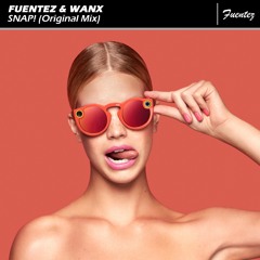 Fuentez & WANX - Snap! (Original Mix)