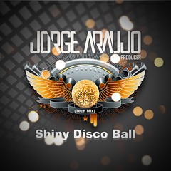 Jorge Araujo - Shiny Disco Ball (Tech Mix)