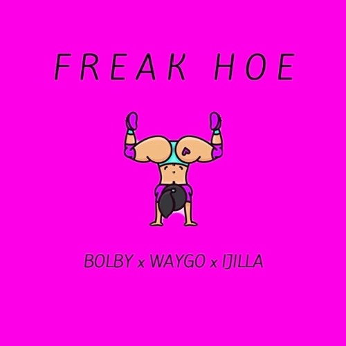 WAYGO x BOLBY ft. JILLA - FREAK HOE (prod.onnimadethis)