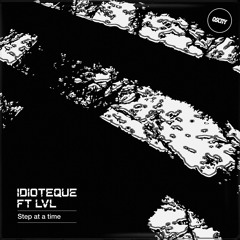 Idioteque Ft. lvl - Step At A Time [FREE DOWNLOAD]