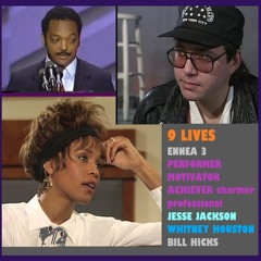 JESSE JACKSON, WHITNEY HOUSTON, BILL HICKS --Enneagram 3 Achiever Motivator Performer