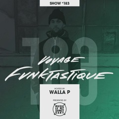 VOYAGE FUNKTASTIQUE SHOW #183 - (Presented by Music Is My Sanctuary)