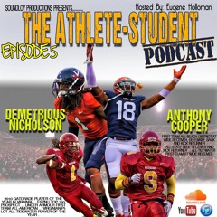 'The Athlete-Student' Podcast Episode 5 Featuring Demetrious Nicholson & Anthony Cooper