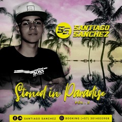 STONED IN PARADISE - SANTIAGO SANCHEZ