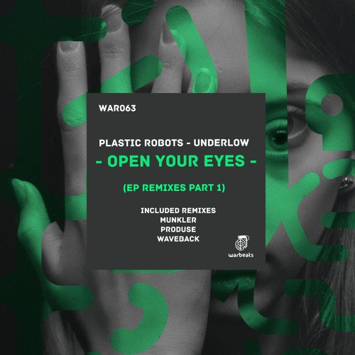 Plastic Robots, Underlow - Open Your Eyes (Munkler Remix)