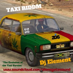 The Evolution of the TAXI RIDDIM - A Riddim History Mix from Zion's Gate Sound (DJ Element)
