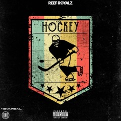 Hockey by Reef Royalz