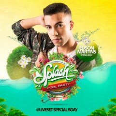 DJ Edson Martins - Special Bday (SPLASH - LIVE SET)