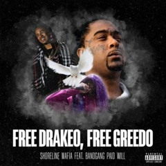 Shoreline Mafia - Free Drakeo, Free Greedo (feat. Bandgang Paid Will)