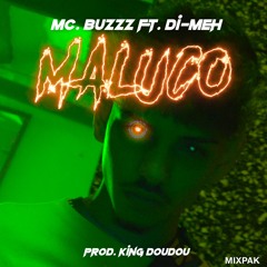 MC Buzzz - Maluco (feat. Di-Meh)