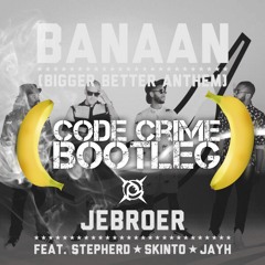 Jebroer - Banaan (Code Crime Bootleg)