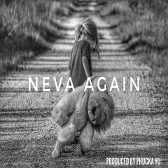 Neva Again (Instrumental) produced by Phucka Yu