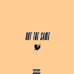 NOT THE SAME ft. AKA YUNG BAZZ