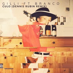 Gilli Feat. Branco - Culo (Dennis Rubin Remix)