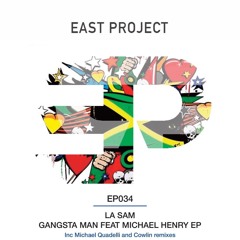 La Sam (Ft Michael Henry) - Gangsta Man (Cowlin Remix) [East Project]