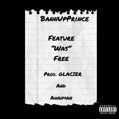 Feature Was Free (prod. by Glacier & Awhman)