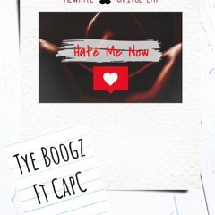 NewHype x CapitolENT-Hate Me Now By Tye Boogz ft CapC