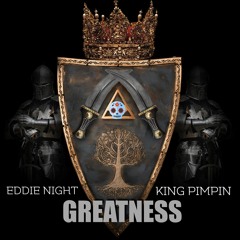 GREATNESS (ft. King Pimpin)